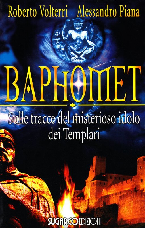 Baphomet. Sulle tracce del misterioso idolo dei templari