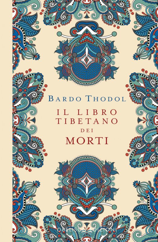 Bardo Thodol. Il Libro Tibetano dei Morti