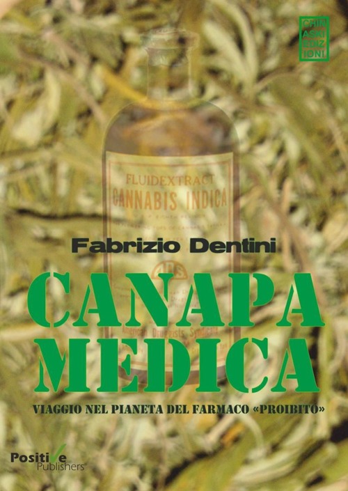Canapa medica. Viaggio nel pianeta del farmaco «proibito»