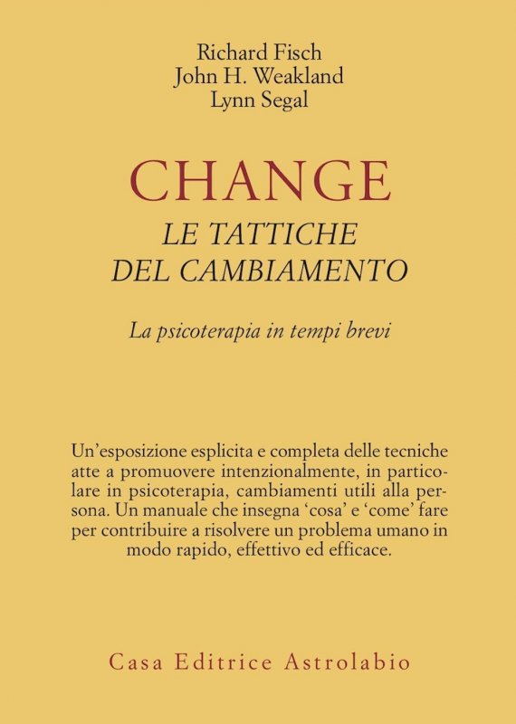 Change: le tattiche del cambiamento. La psicoterapia in tempi brevi
