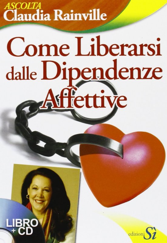 Come liberarsi dalle dipendenze affettive