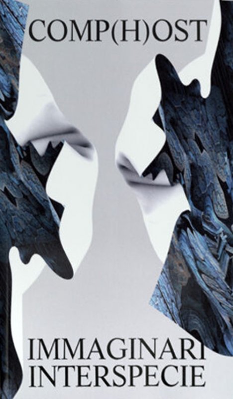 Comp(h)ost. Immaginari interspecie