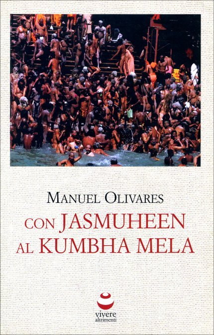 Con jasmuheen al kumbha mela