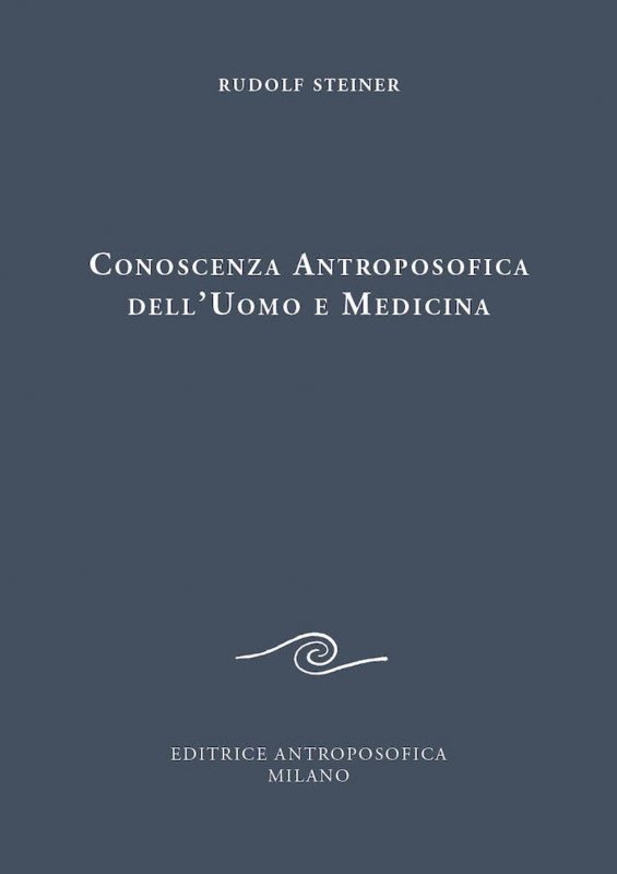 Conoscenza antroposofica dell'uomo e medicina