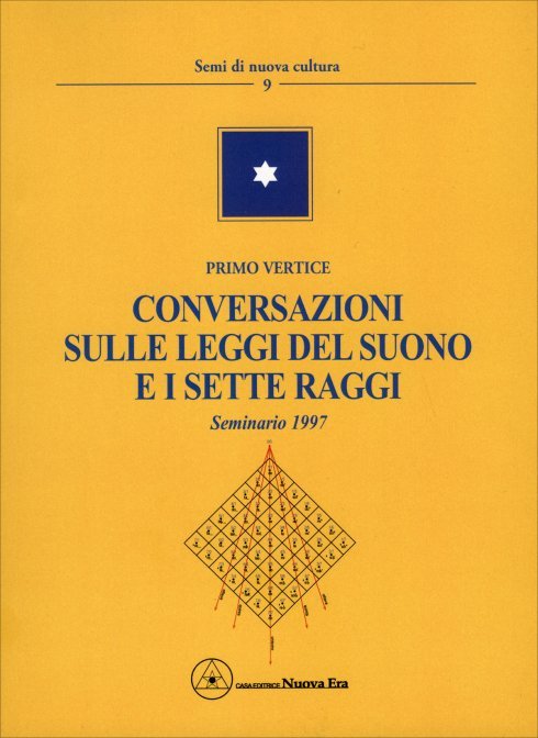Conversazioni sulle leggi del suono e i sette raggi. Seminario 1997