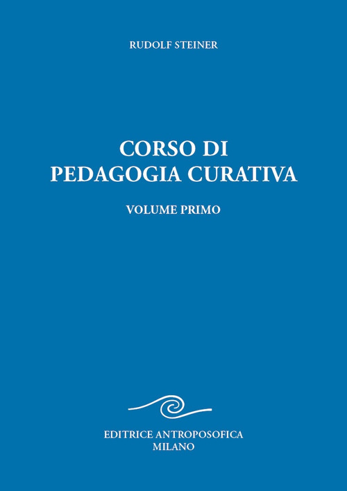 Corso di pedagogia curativa. Vol. 1
