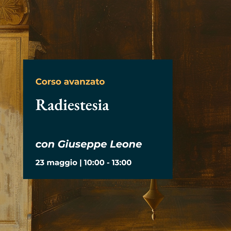 Corso di Radiestesia Avanzato - terzo livello con Giuseppe Leone