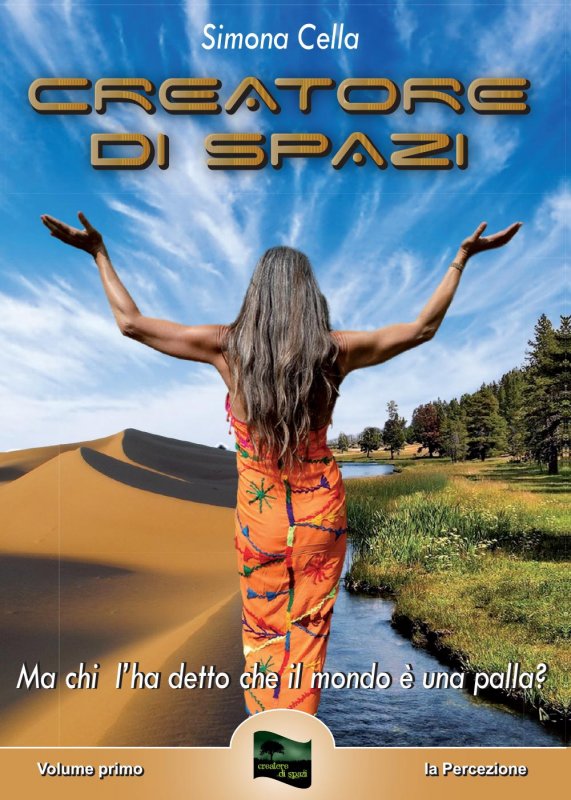 Creatore di spazi. Ma chi l'ha detto che il mondo è una palla?. Vol. 1: La percezione