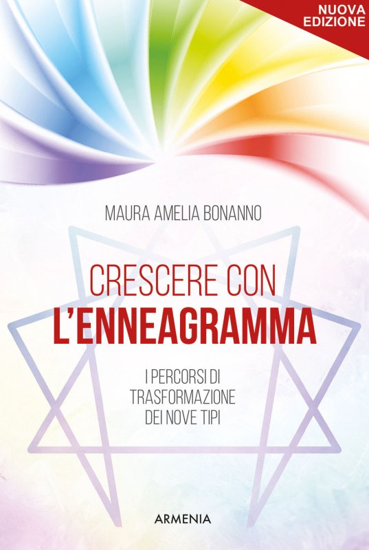 Crescere con l'enneagramma. I percorsi di trasformazione dei nove tipi