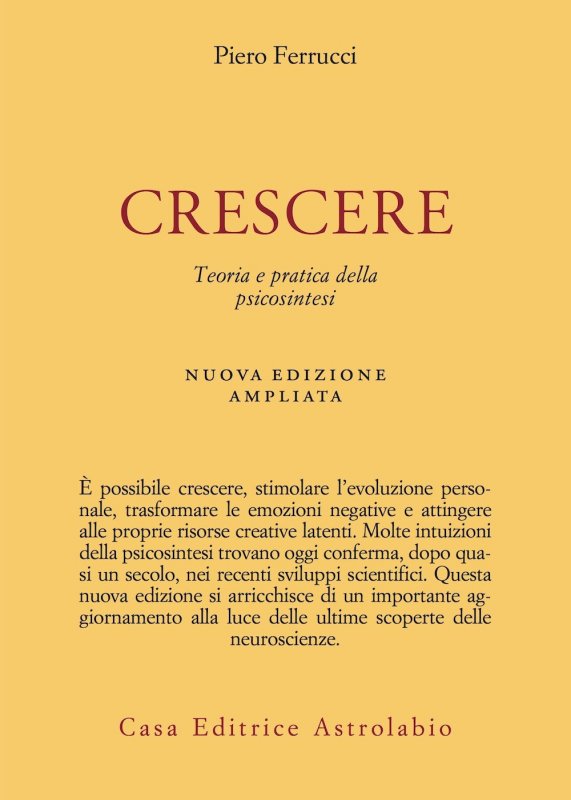 Crescere. Teoria e pratica della psicosintesi