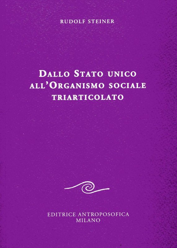 Dallo Stato unico all'organismo sociale triarticolato