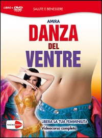Danza del ventre. Libera la tua femminilità. DVD
