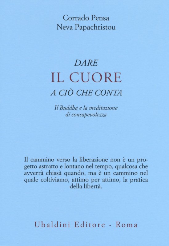 Dare il cuore a ciò che conta. Il Buddha e la meditazione di consapevolezza