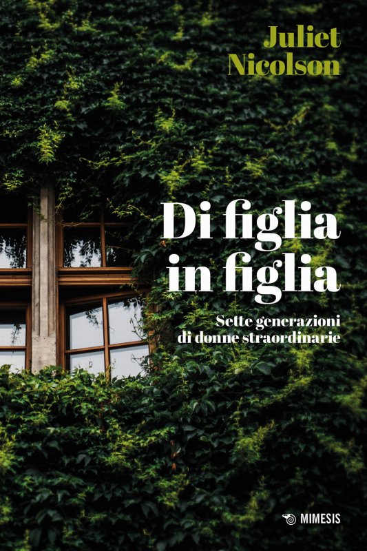 Di figlia in figlia. Sette generazioni. Una famiglia straordinaria