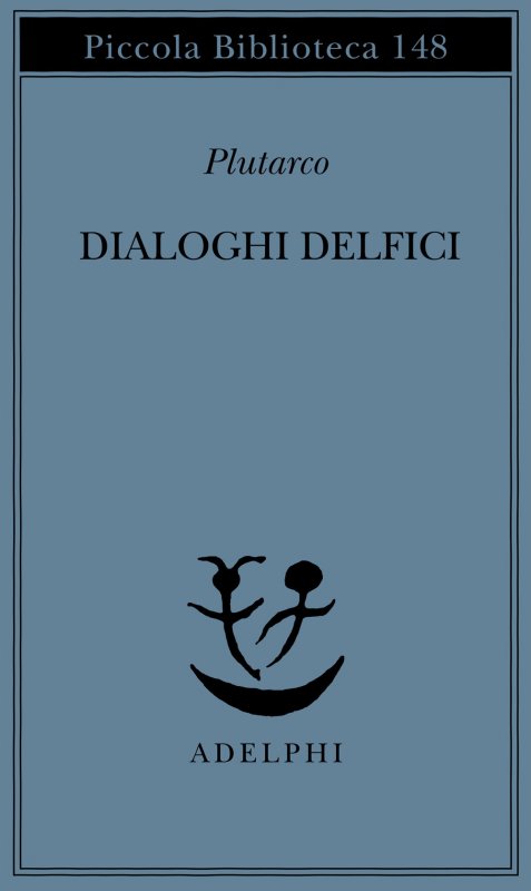 Dialoghi delfici. Il tramonto degli oracoli-L'E di Delfi-Gli oracoli della Pizia