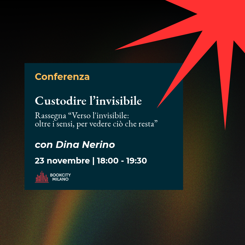 Custodire l'invisibile. Ritrovare la meraviglia nel buio con Dina Nerino