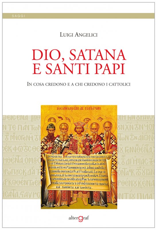 Dio, satana e santi papi. In cosa credono e a chi credono i cattolici