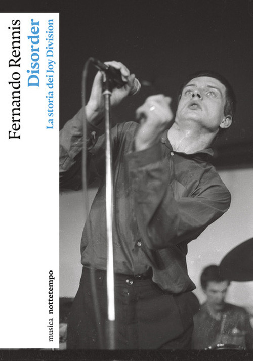 Disorder. La storia dei Joy Division