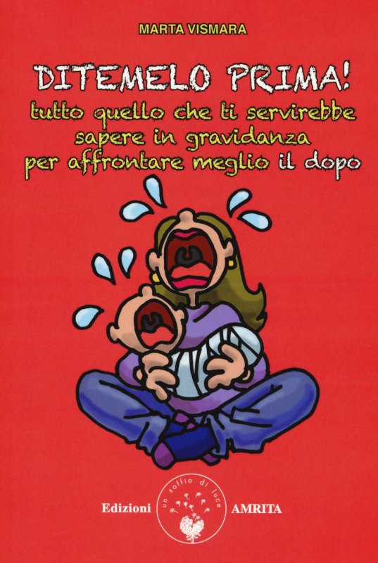 Ditemelo prima! Tutto quello che ti servirebbe sapere in gravidanza per affrontare meglio il dopo