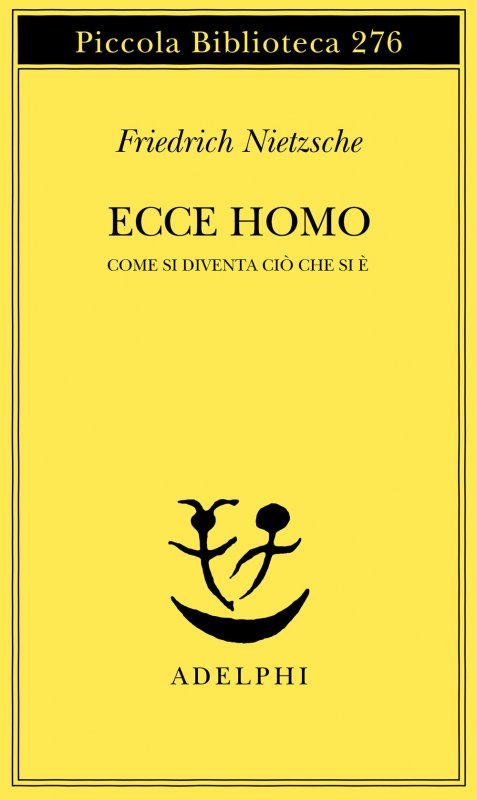 Ecce homo. Come si diventa ciò che si è