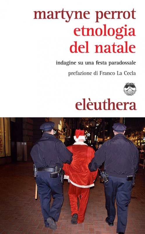 Etnologia del Natale. Indagine su una festa paradossale