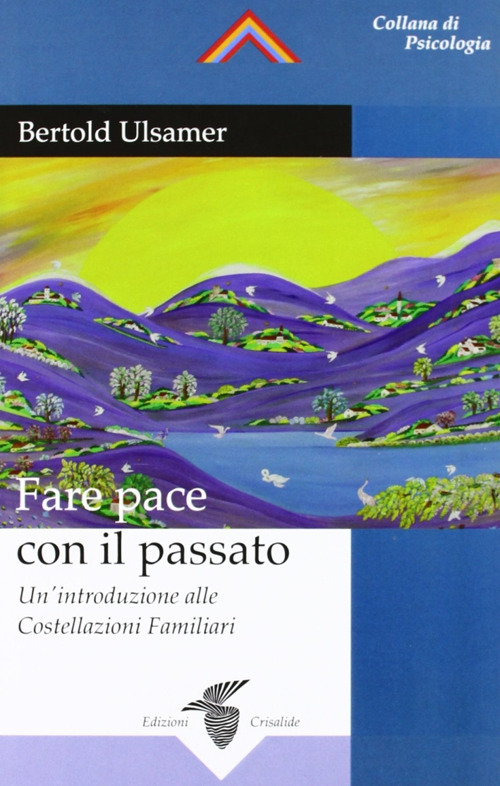 Fare pace con il passato. Un'introduzione alle costellazioni familiari