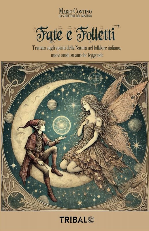 Fate e folletti. Trattato sugli spiriti della natura nel folklore italiano, nuovi studi su antiche leggende