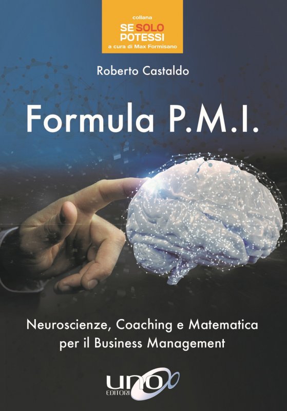 Formula P.M.I. Neuroscienze, coaching e matematica per il business management