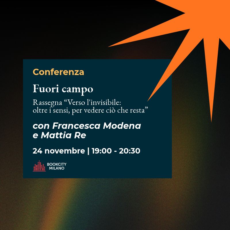 Fuori campo. Chi siamo quando non siamo visti con Francesca Modena e Mattia Re