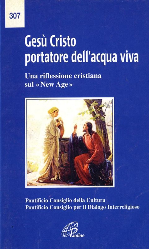 Gesù Cristo portatore dell'acqua viva. Una riflessione cristiana sul «New Age»