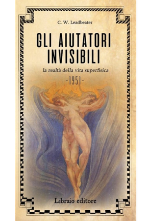 Gli aiutatori invisibili. La realtà della vita superfisica