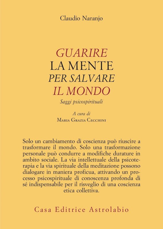 Guarire la mente per curare il mondo. Saggi psicospirituali