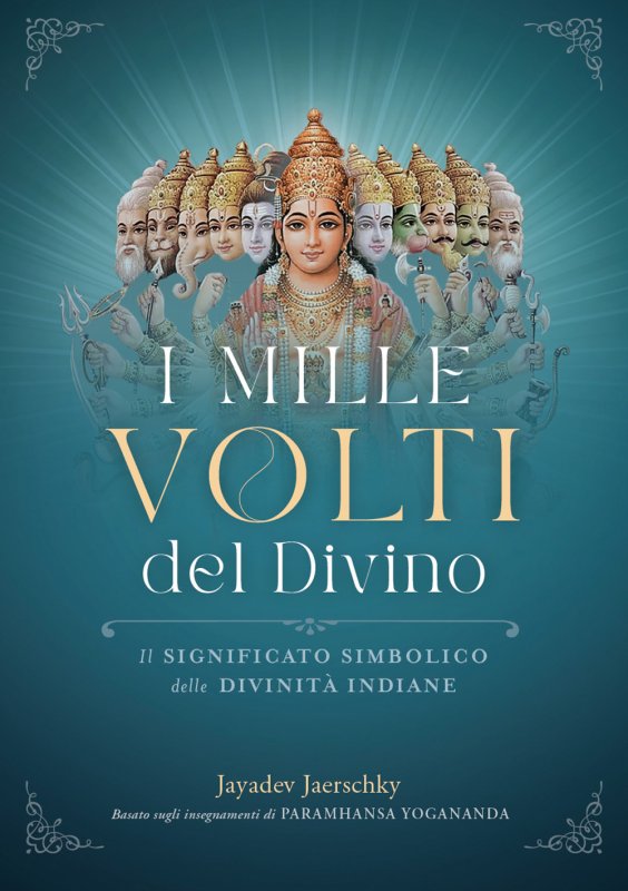 I mille volti del divino. Il significato simbolico delle divinità indiane
