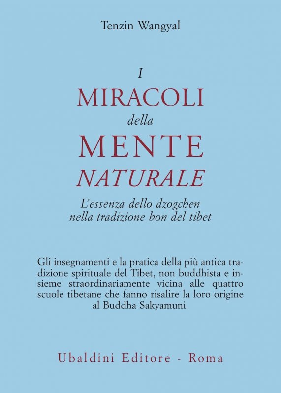 I miracoli della mente naturale. L'essenza dello dzogchen nella tradizione bon del Tibet