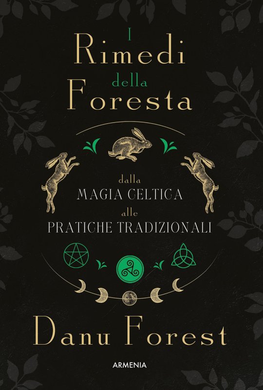 I rimedi della foresta: dalla magia celtica alle pratiche tradizionali