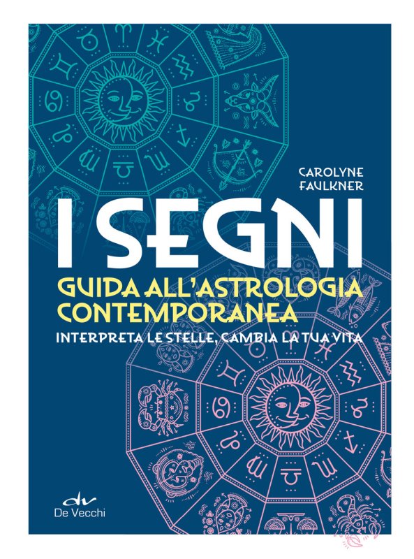 I segni. Guida all'astrologia contemporanea