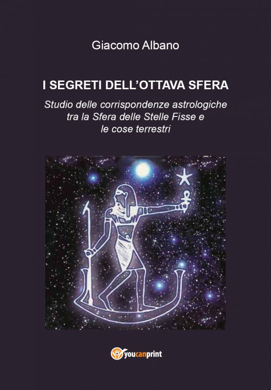 I segreti dell'ottava sfera. Studio delle corrispondenze astrologiche tra la sfera delle stelle fisse e le cose terrestri