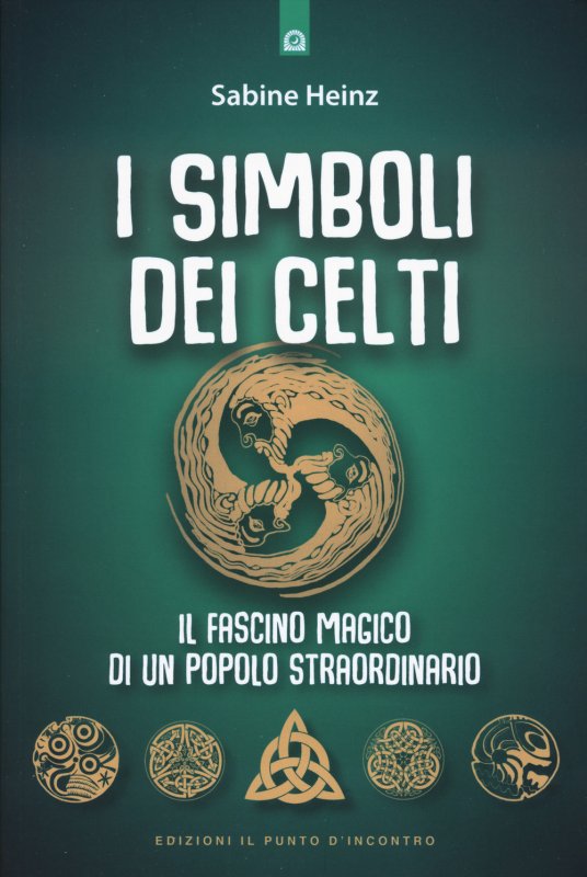 I simboli dei Celti. Il fascino magico di un popolo straordinario