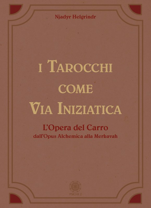 I tarocchi come via iniziatica. L'opera del carro dall'Opus alchemica alla Merkavah