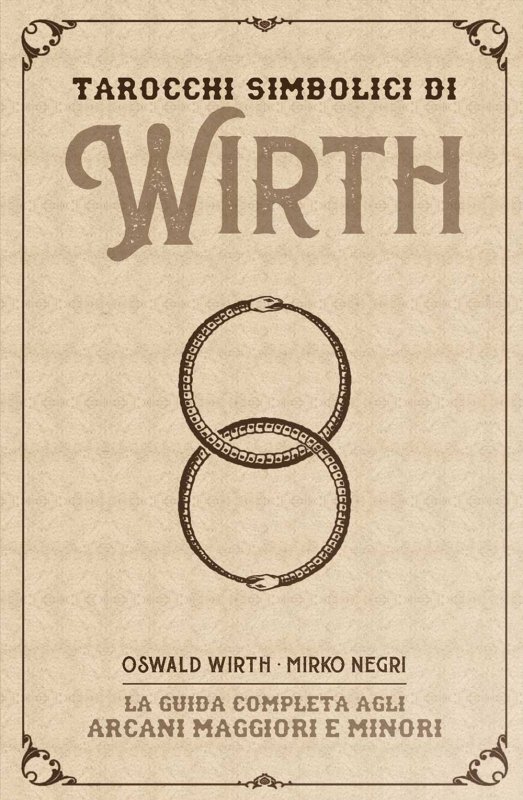 I tarocchi simbolici di Wirth. La guida completa agli arcani maggiori e minori. Kit