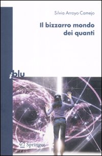 Il bizzarro mondo dei quanti