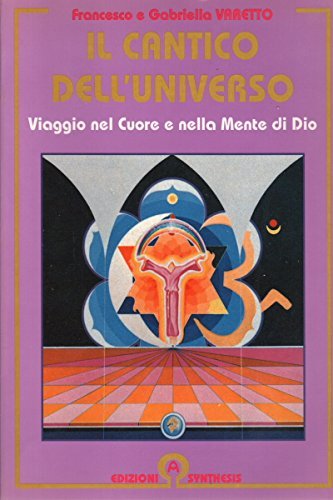 Il cantico dell'universo. Viaggio nel cuore e nella mente di Dio