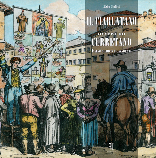 Il Ciarlatano ovvero un Cerretano. Falso medico e cavadenti