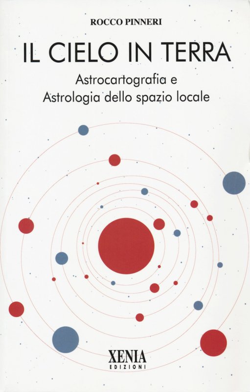 Il cielo in terra. Astrocartografia e astrologia dello spazio locale