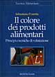 Il colore dei prodotti alimentari. Principi e tecniche di valutazione
