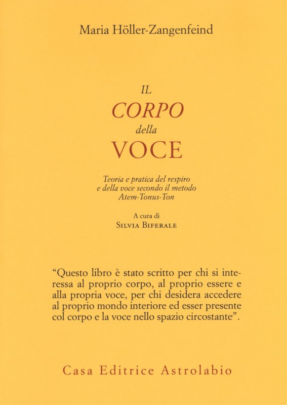 Il corpo della voce. Teoria e pratica del respiro e della voce secondo il metodo Atem-Tonus-Ton