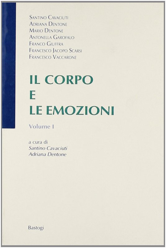 Il corpo e le emozioni. Vol. 1