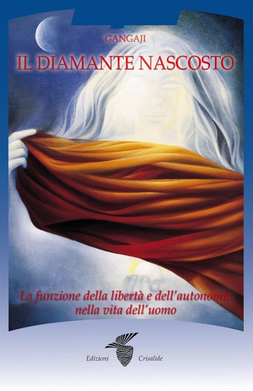 Il diamante nascosto. La funzione della libertà e dell'autonomia nella vita dell'uomo