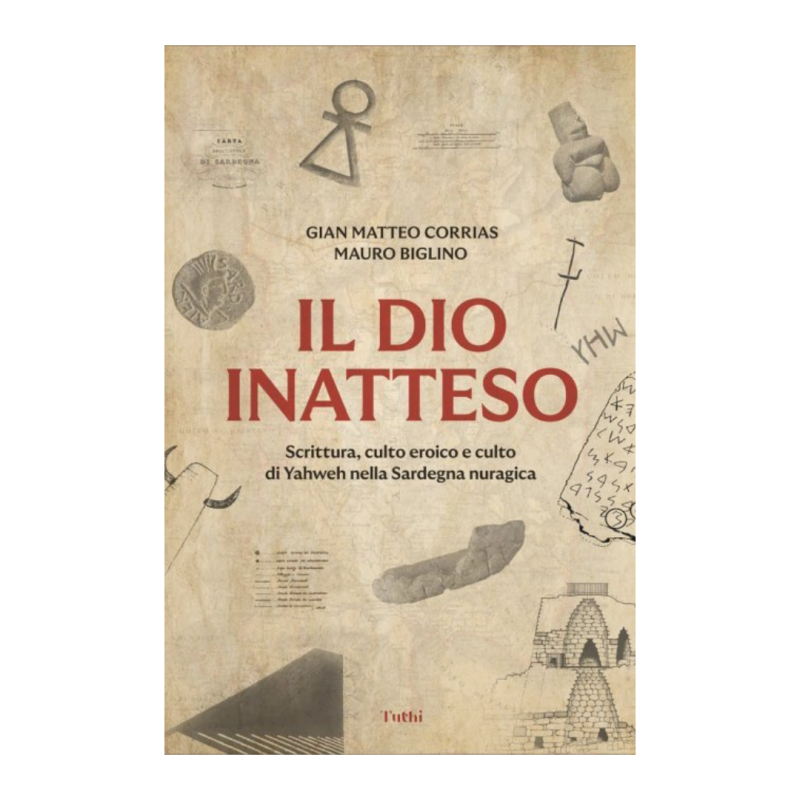 Il dio inatteso. Scrittura, culto eroico e culto di Yahweh nella Sardegna nuragica