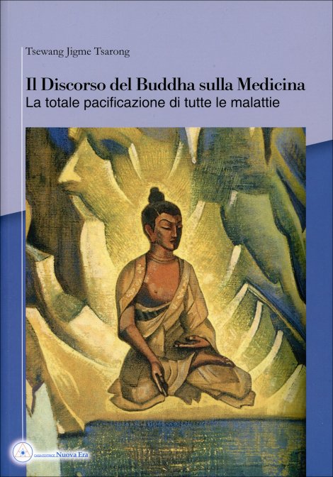 Il discorso del Buddha sulla medicina. La totale pacificazione di tutte le malattie